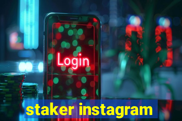 staker instagram