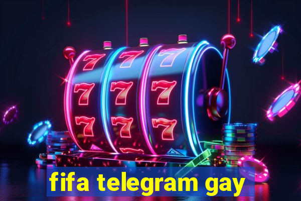 fifa telegram gay