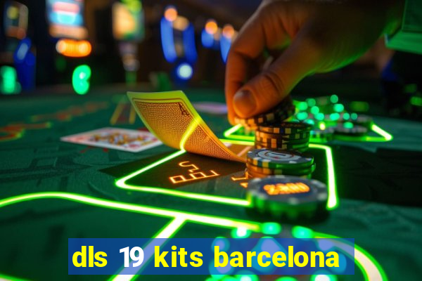 dls 19 kits barcelona