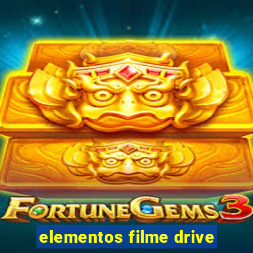 elementos filme drive