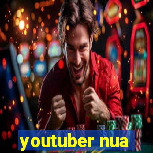 youtuber nua
