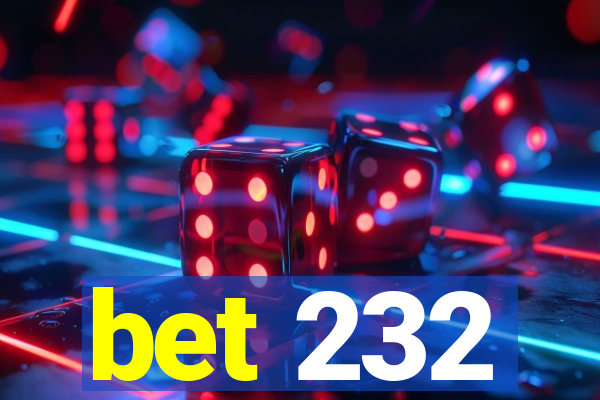 bet 232