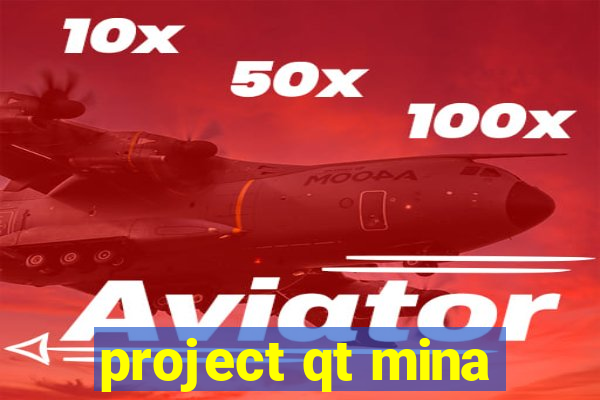project qt mina