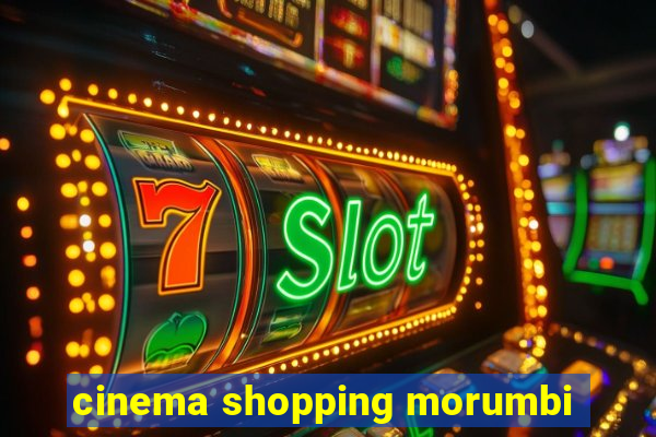 cinema shopping morumbi