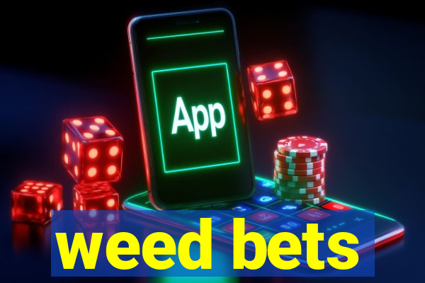 weed bets