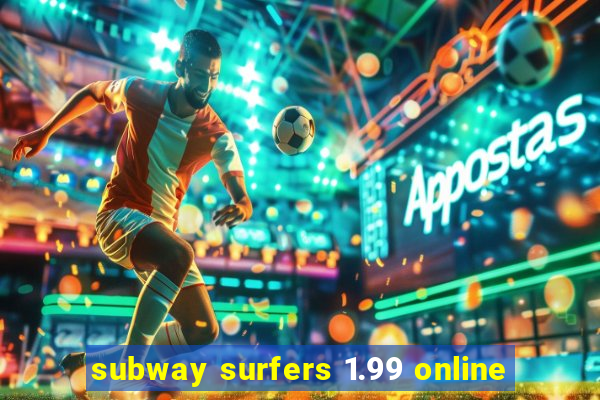 subway surfers 1.99 online