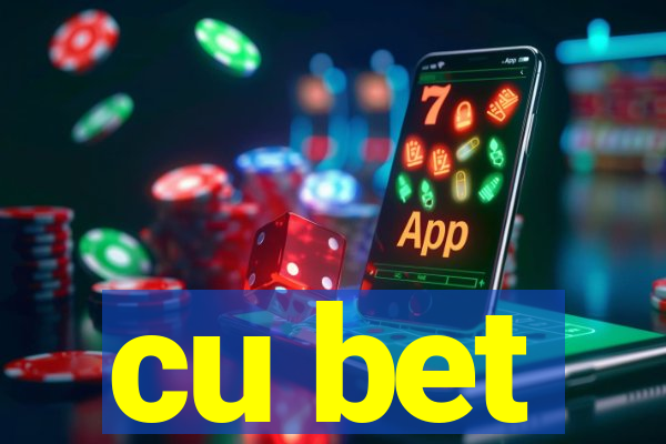 cu bet