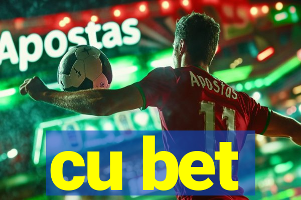 cu bet