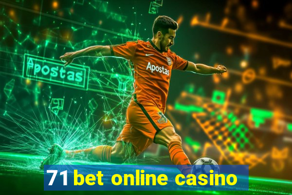 71 bet online casino