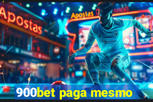 900bet paga mesmo