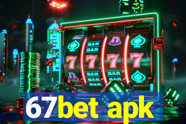 67bet apk