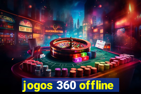 jogos 360 offline