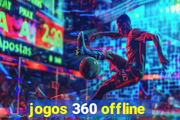 jogos 360 offline