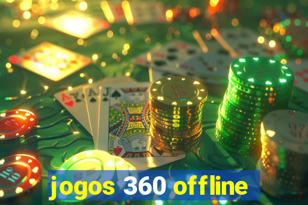 jogos 360 offline