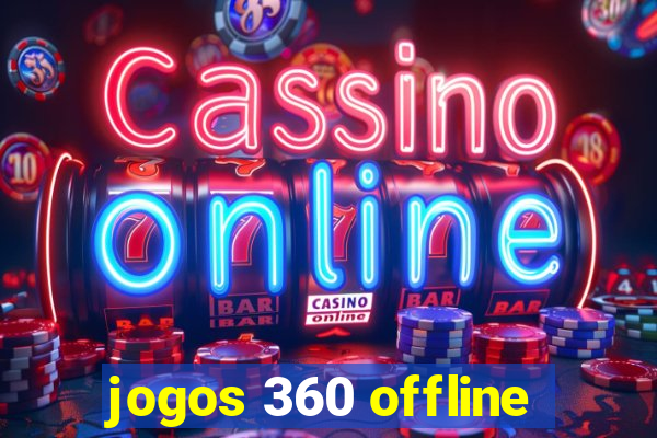 jogos 360 offline
