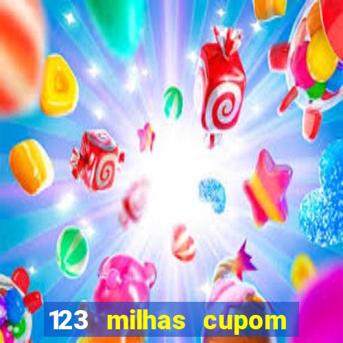 123 milhas cupom de desconto