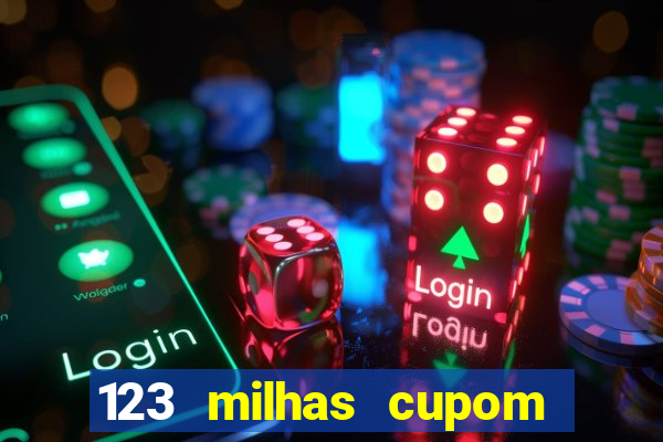 123 milhas cupom de desconto