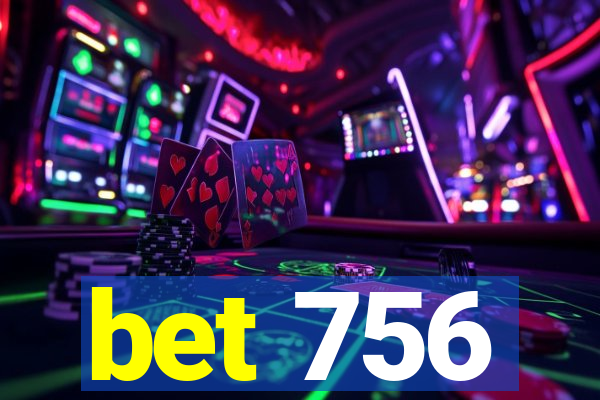 bet 756