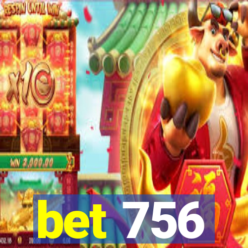 bet 756