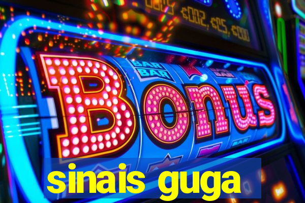 sinais guga