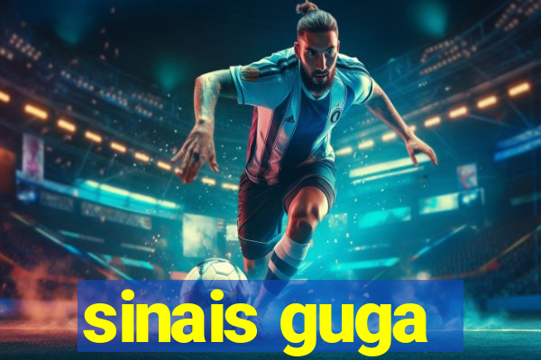sinais guga