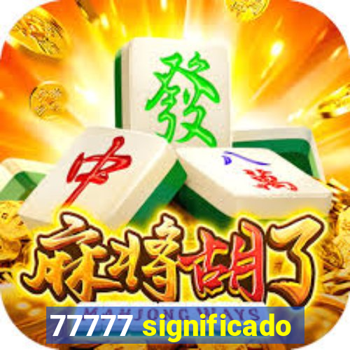 77777 significado