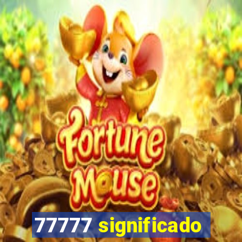 77777 significado