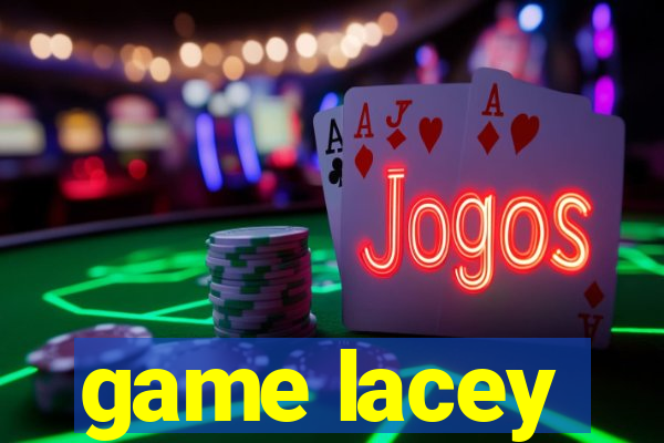game lacey