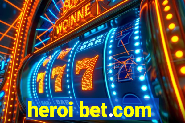 heroi bet.com