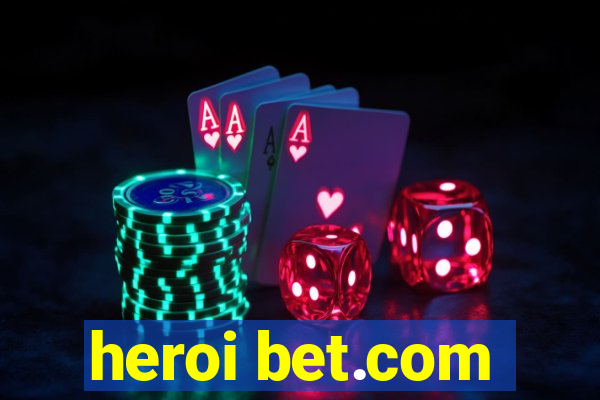 heroi bet.com