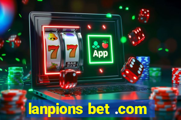 lanpions bet .com