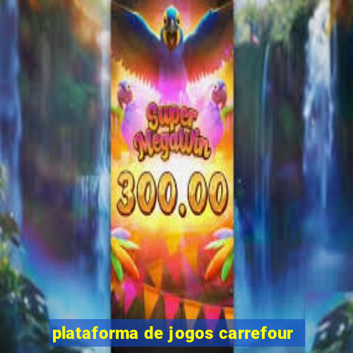 plataforma de jogos carrefour