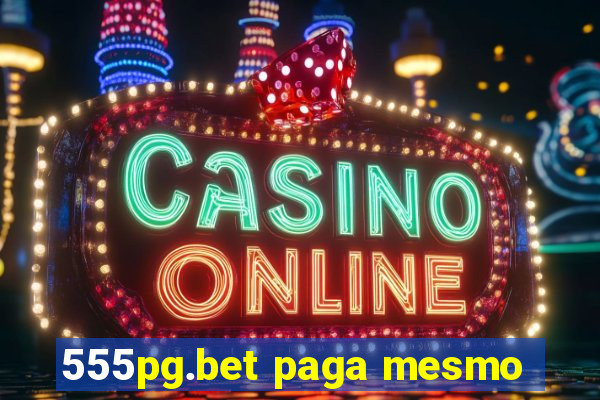 555pg.bet paga mesmo