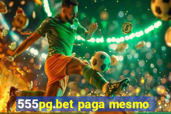 555pg.bet paga mesmo