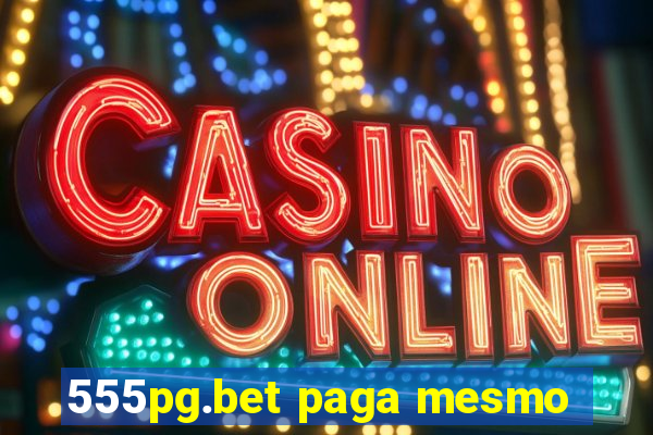 555pg.bet paga mesmo