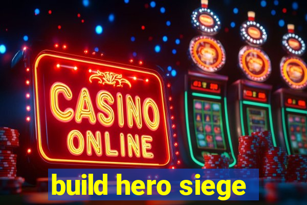 build hero siege