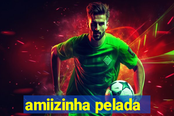 amiizinha pelada