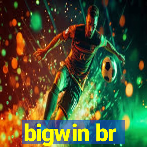 bigwin br