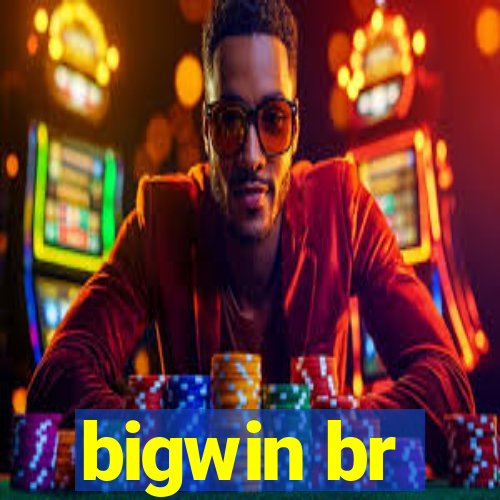 bigwin br