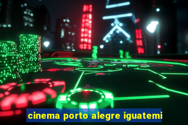 cinema porto alegre iguatemi