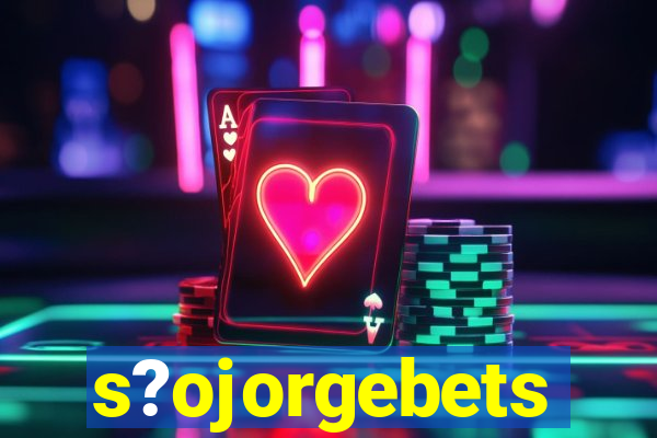 s?ojorgebets