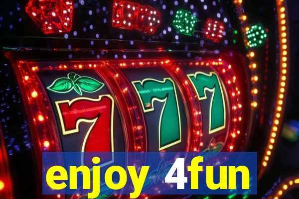 enjoy 4fun