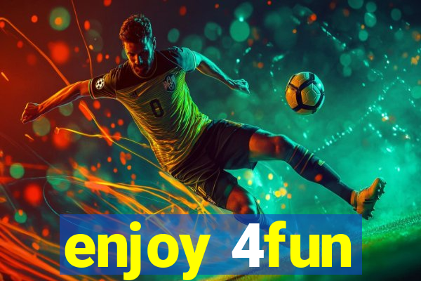 enjoy 4fun
