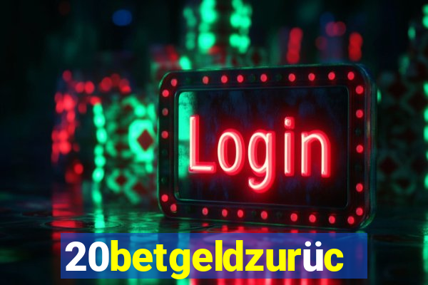 20betgeldzurück