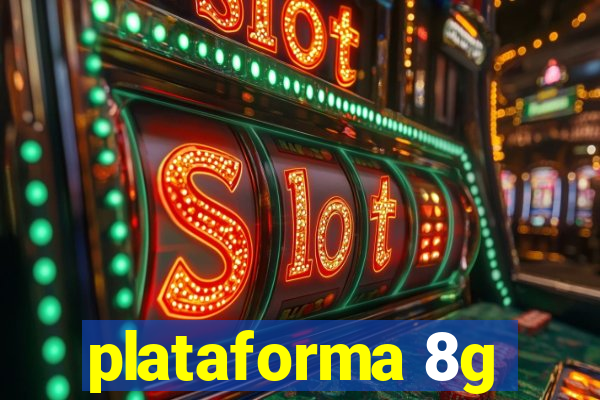 plataforma 8g
