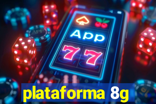 plataforma 8g
