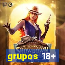 grupos 18+