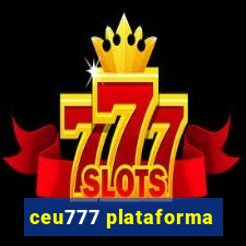 ceu777 plataforma