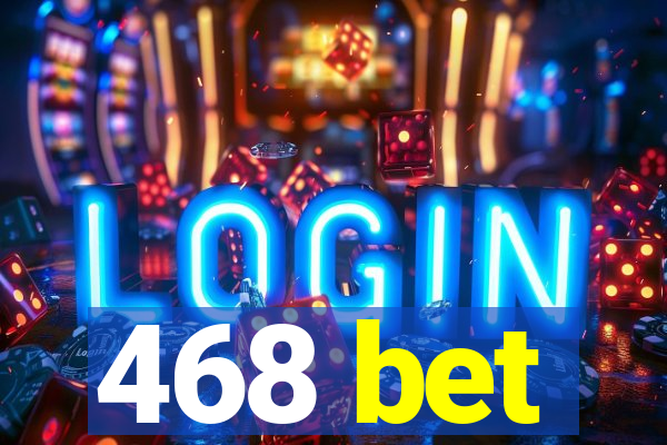 468 bet