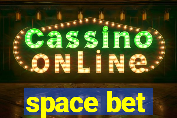 space bet